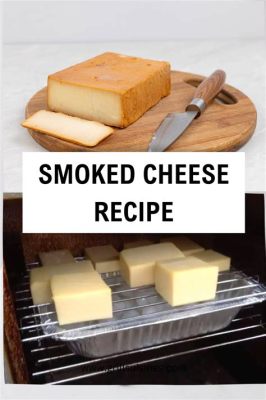 How to Smoke Cheese in a Masterbuilt Electric Smoker: A Journey into Flavor and Creativity